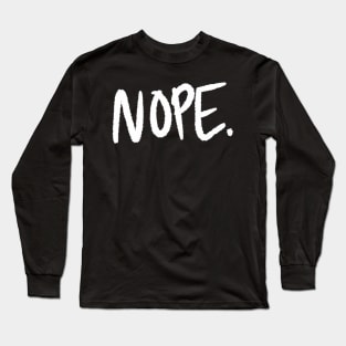 NOPE Long Sleeve T-Shirt